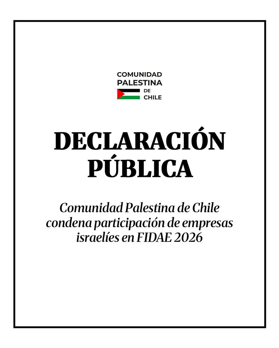 ComPalestinaCL's tweet photo. Declaración Pública 

Comunidad Palestina de Chile condena participación de empresas israelíes en FIDAE 2026. https://t.co/ldocm5Otsx