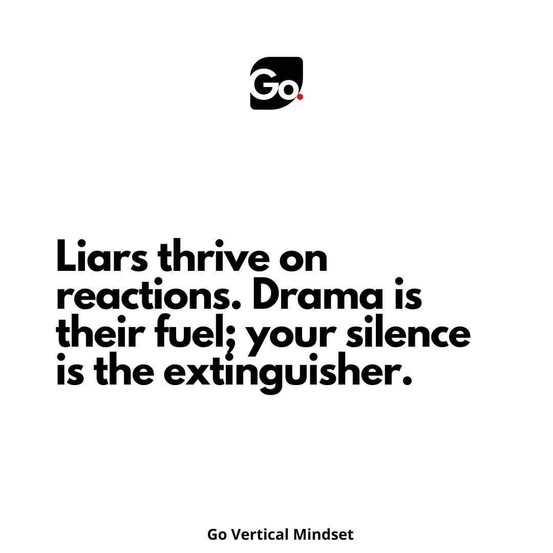 GoVerticalMind7's tweet image. Liars thrive on reactions. Drama is their fuel; your silence is the extinguisher. 

Reactions serve as currency for deception; decline to pay the price. 

How do you stay composed when confronting lies?  

#GoVerticalMindset #SilenceIsPower #StayComposed #TruthOverDrama