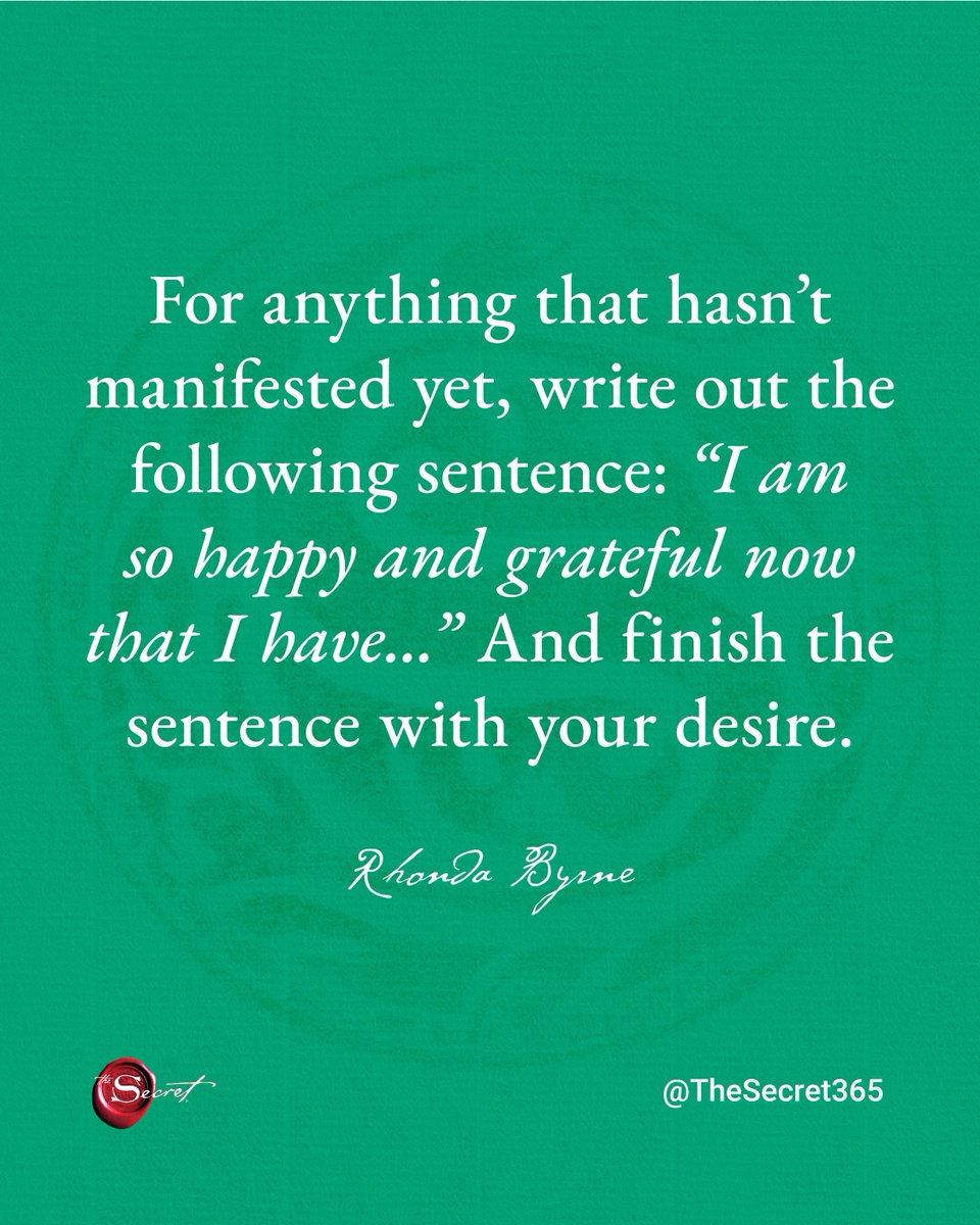 thesecret's tweet image. I am so happy and grateful now that I have _________________. 

For anything that hasn’t manifested yet, write out the following sentence: “I am so happy and grateful now that I have…” And finish the sentence with your desire.

#RhondaByrne #TheSecret #lawofattraction #loa