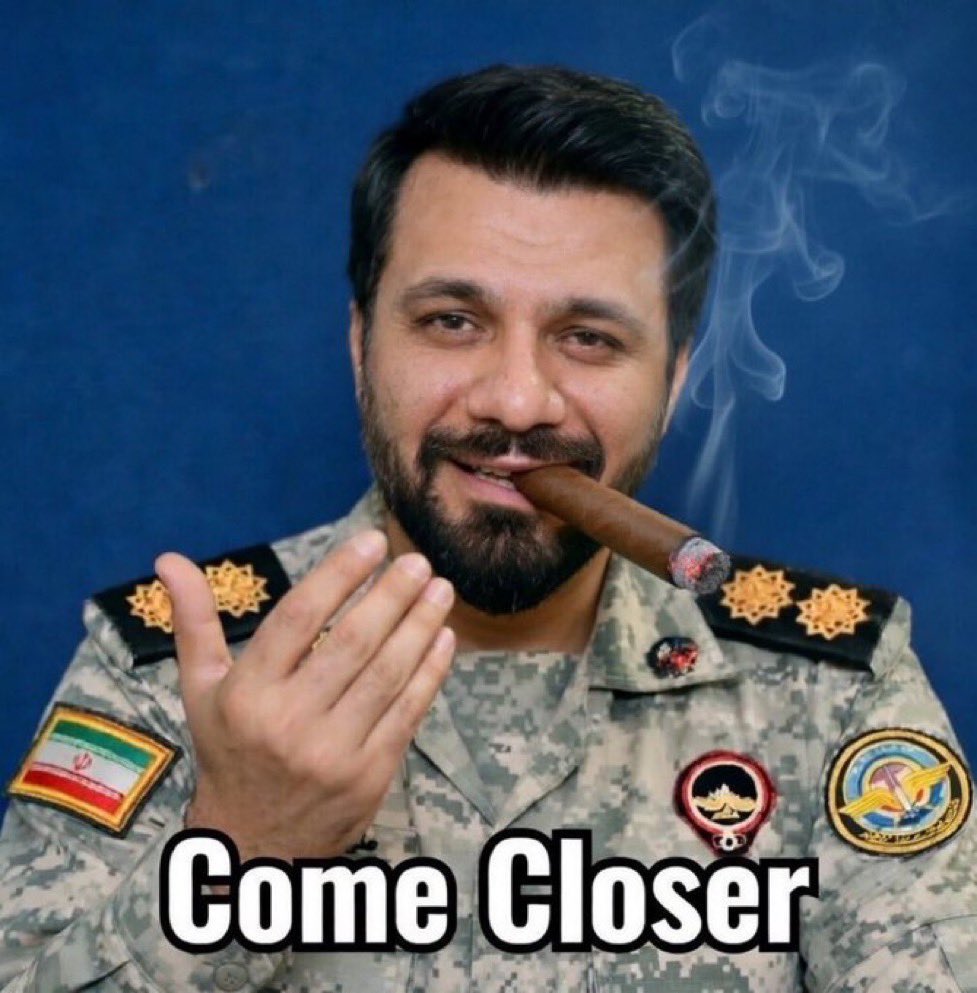 Iran 🇮🇷 was like 

Come closer baby !!!!!