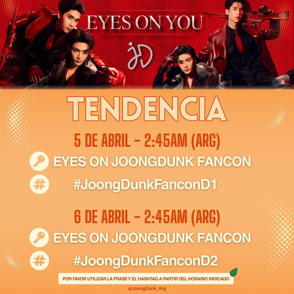 JoongDunk_Arg's tweet photo. • TENDENCIA • 
#JoongDunk #จุงดังก์

🎤 #JoongDunkFancon | JOONG DUNK EYES ON YOU FANCON

📈 HAGAMOS TENDENCIA ✨️

🗓️ 05/04
⏰ 2:45 AM (ARG)
🎯 META ~ 3 M 

🔑 EYES ON JOONGDUNK FANCON
#️⃣ JoongDunkFanconD1

-----------------------------------

🗓️ 06/04
⏰ 2:45 AM (ARG)
🎯 META ~ 2 M 

🔑 EYES ON JOONGDUNK FANCON
#️⃣ JoongDunkFanconD2

⚠️ Les recordamos por favor usar frase y hashtag a partir del horario indicado.