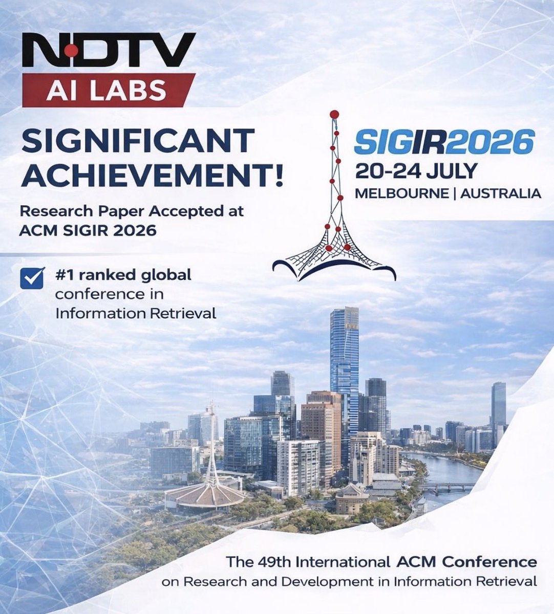 rohan_tyagi's tweet photo. NDTV AI Labs paper has been accepted at ACM SIGIR 2026, the world’s leading conference in Information Retrieval.

The work emerged from a real NDTV-scale production challenge: making news retrieval dramatically faster and cheaper without compromising relevance. https://t.co/MVMlfpgG35
