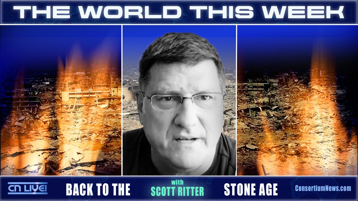 Consortiumnews's tweet image. LIVE in 10 mins:
THE WORLD THIS WEEK - w/ Scott Ritter - BACK TO THE STONE AGE
youtube.com/watch?v=5DtpqA…

@RealScottRitter discusses Donald Trump's escalating Stone Age War, Emmanuel Macron telling Trump to shut up and F15 Down. Hosted by @unjoe.