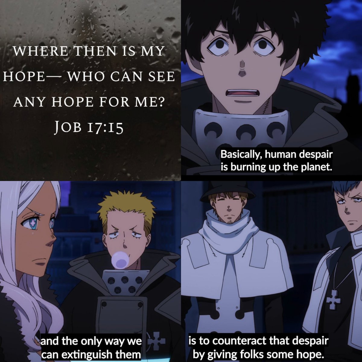 You don't have to sugar coat things, but the ability to see and encourage hope for others is truly a gift.
#anime #FaithAndFandom #fireforce