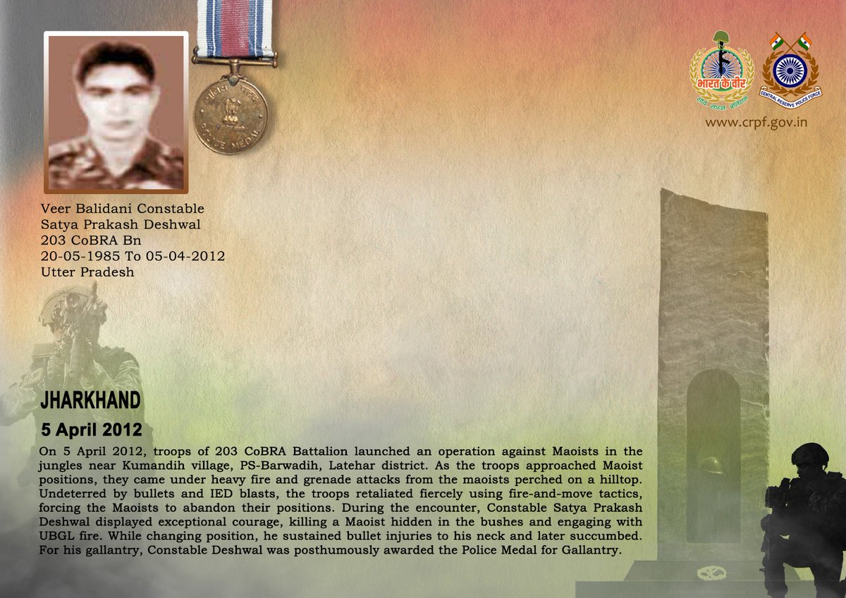 DG and all Ranks of #CRPF pay solemn tribute to Ct/GD Satya Prakash Deshwal of 203 CoBRA Bn, who made the supreme sacrifice in a fierce encounter with Maoists during an anti-Naxal operation in Latehar, Jharkhand on 5 April 2012. #CRPF salutes the braveheart and pledges never to