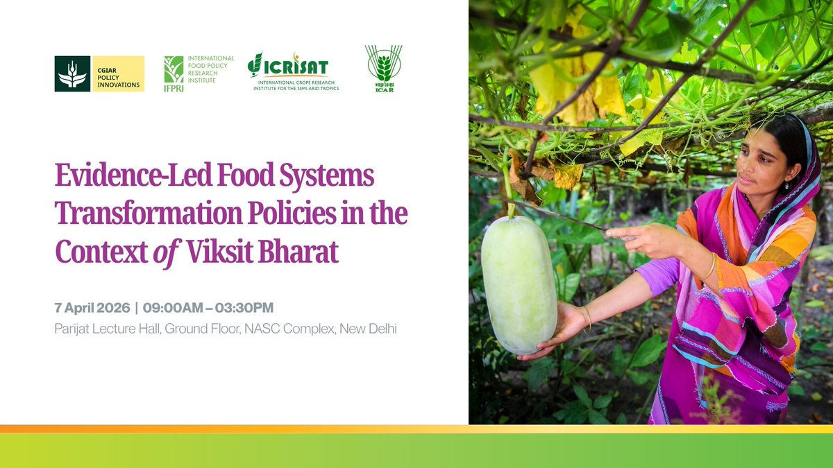 IFPRISAO's tweet image. 📢#JoinUs in person for the policy dialogue “Evidence-Led Food Systems Transformation Policies in the Context of Viksit Bharat.”
📅7 April 2026 |📍NASC, New Delhi
Organized by @IFPRI &amp;amp; @ICRISAT in collaboration w/ @icarindia, w/ support from @CGIARPolicy
#FoodSystems4ViksitBharat