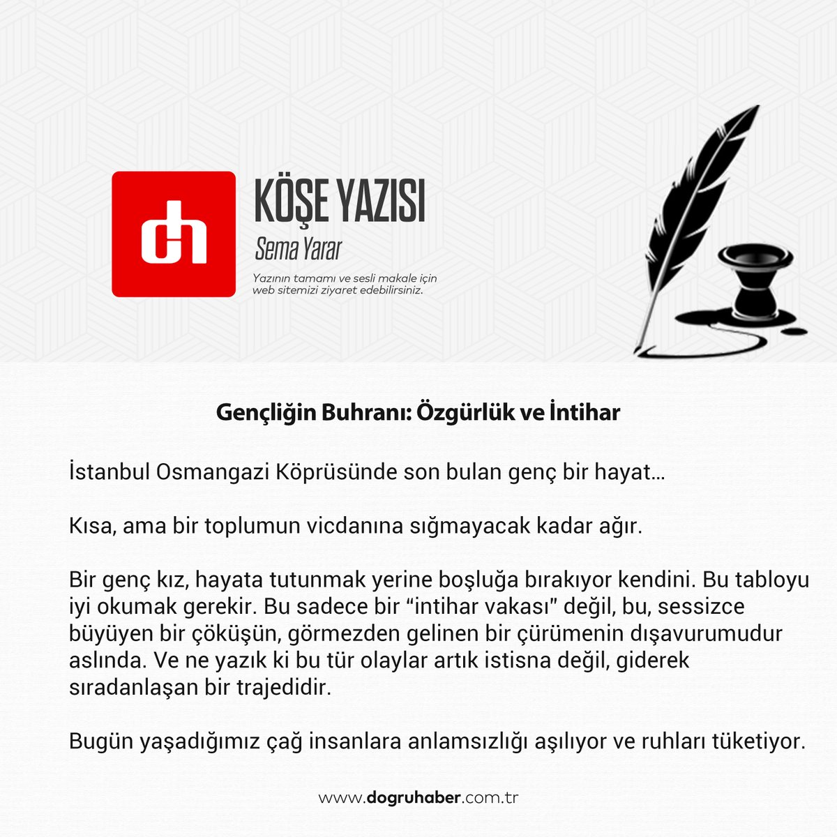 ✍️ KÖŞE YAZARI | Sema Yarar

🗣 Gençliğin Buhranı: Özgürlük ve İntihar

📍 YAZININ DEVAMI İÇİN; 
dogruhaber.com.tr/gencligin-buhr…