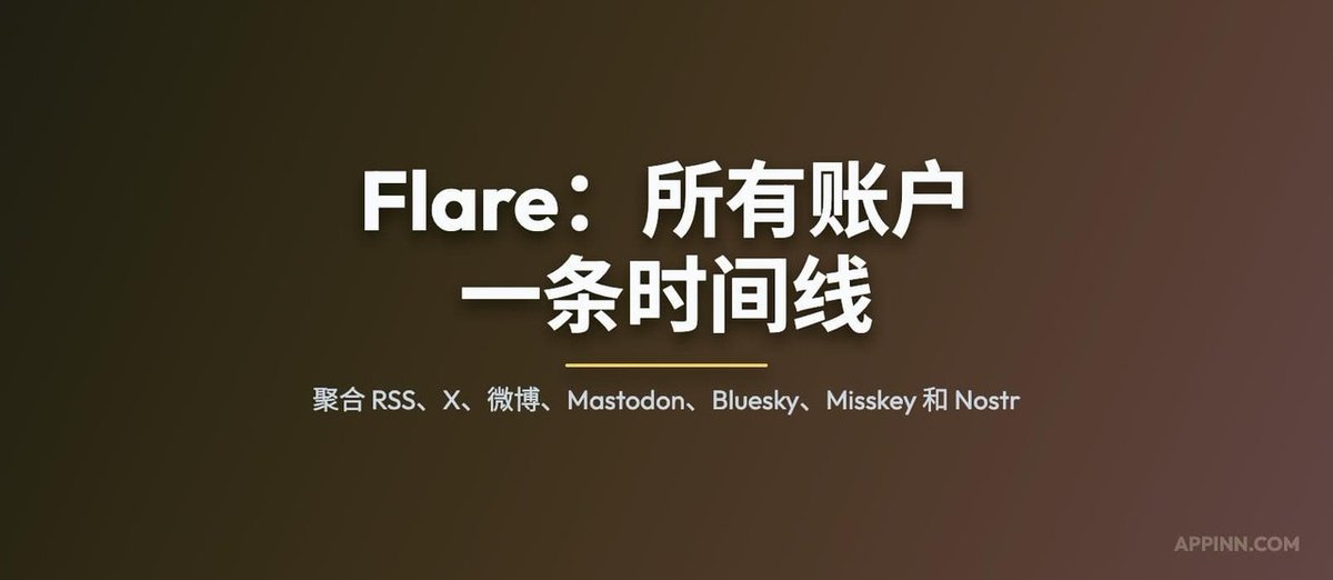 appinn's tweet photo. Flare – 在一个应用中，聚合 RSS、X、微博、Mastodon、Bluesky、Misskey 和 Nostr：所有账户，一条时间线 https://t.co/AOmoyl6T0c https://t.co/whTe9OUXjC