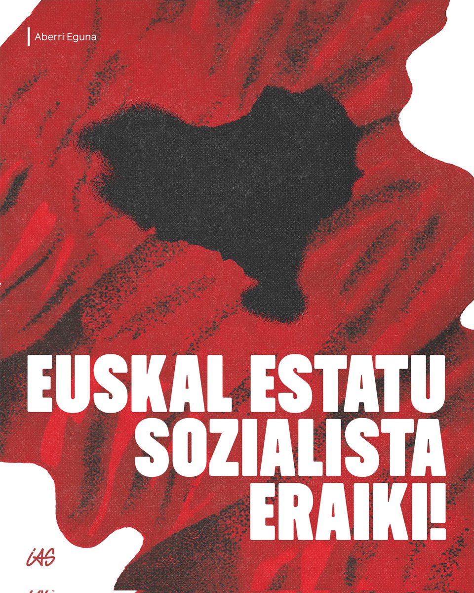 Gaurko Aberri Egunean, euskal langileriaren autodeterminazioa aldarrikatzen dugu eta bere defentsan berresten gara.

Bide horretan, Euskal Herriaren askatasuna prozesu sozialistaren eskutik emanda joatearen garrantzia azpimarratzen dugu.

Euskal Estatu Sozialista eraiki!