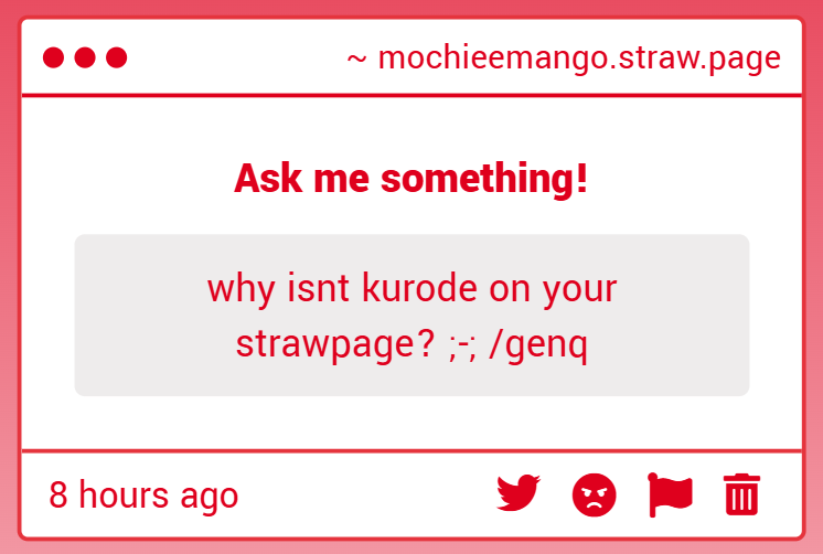 THIS JUST MADE ME REALIZE I FORGOT ABOUT KURODE IN MY HEADER I AM SO SORRY 😭
I'll edit my strawpage as soon as I have the time..