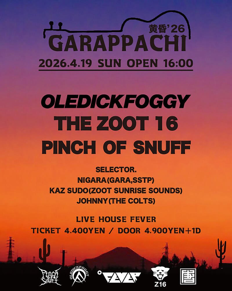 livehouse_fever's tweet photo. 【04.19 (Sun)】
[ GARAPPACHI ] -黄昏'26-

＜LIVE＞ OLEDICKFOGGY ZOOT 16 PINCH OF SNUFF
＜DJ＞ NIGARA (GARA,SSTP) KAZ SUDO (ZOOT SUNRISE SOUNDS) JOHNNY (THE COLTS)

OPEN 16:00
e+にてチケット発売中！
https://t.co/aVLpUNiBBX

お待ちしております！
https://t.co/kKW6Tuo4mJ https://t.co/Ampt5fZDjB