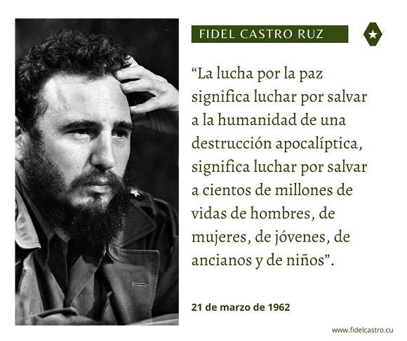 “La lucha por la paz significa luchar por salvar a la humanidad de una destrucción apocalíptica, significa luchar por salvar a cientos de millones de vidas de hombres, de mujeres, de jóvenes, de ancianos y de niños”.
#100AñosConFidel #CubaPorLaPaz