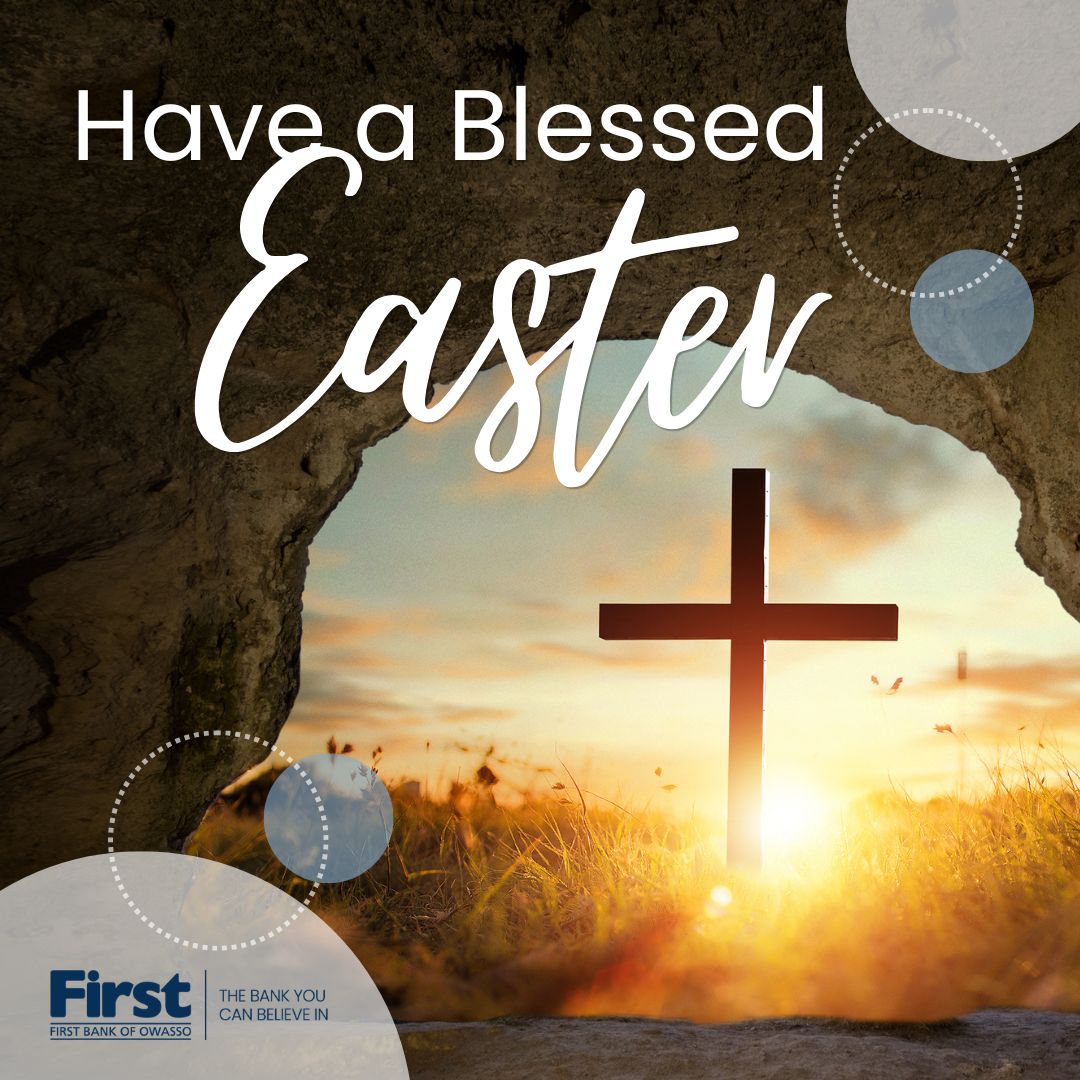 Have a Blessed Easter from all of us at First Bank of Owasso!  May the hope we celebrate today bring renewal, joy, and encouragement.

#FirstBankofOwasso