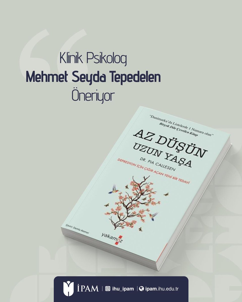 ihu_ipam's tweet photo. ✨ Klinik Psikolog Mehmed Seyda Tepedelen Öneriyor
📖 Az Düşün Uzun Yaşa – Dr. Pia Callesen

💬
“İyileşmek, daha fazla düşünmekle değil; düşünceye takılı kalmamayı öğrenmekle mümkün.”

#kitapönerisi #kitaptavsiyesi  #psikologöneriyor 

@MehmedSeyda https://t.co/Cl1Bqxw5NU