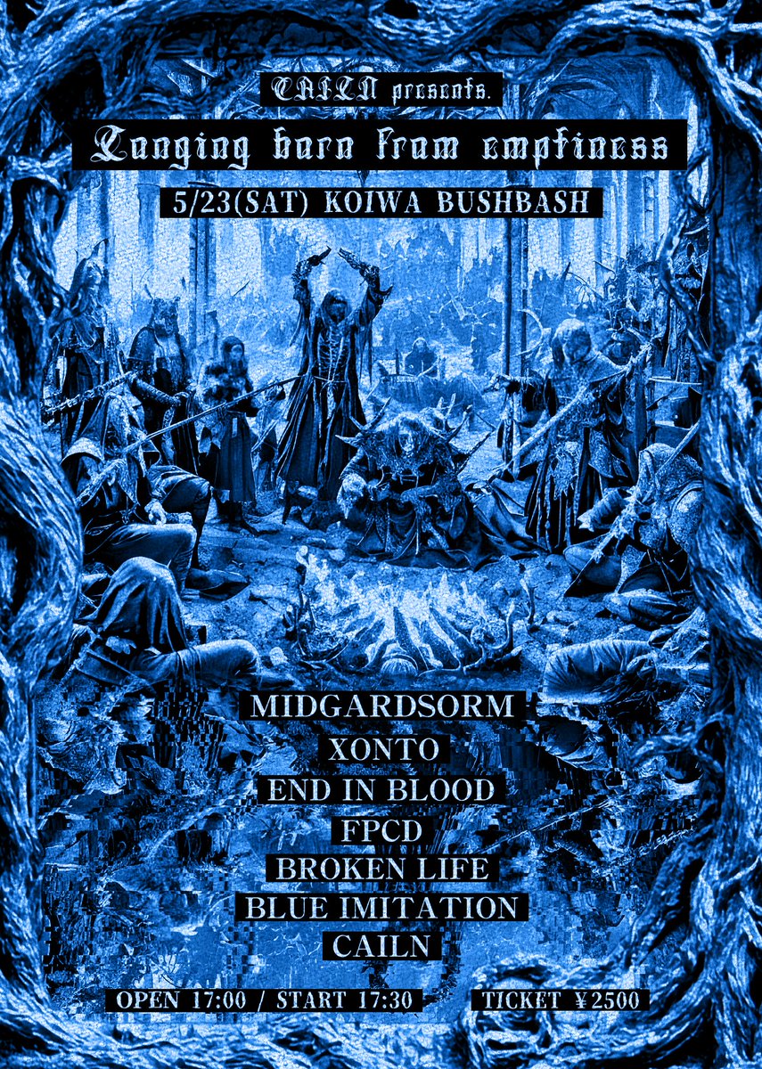 BrokenLifeOffic's tweet photo. 5/23 (sat)@ Koiwa Bushbash
CAILN pre."Longing born from emptiness"

MIDGARDSORM
XONTO
END IN BLOOD
FPCD
BROKEN LIFE
BLUE IMITATION
CAILN

open 17:00 start 17:30
Tieket ¥2,500 + 1d https://t.co/YZvA0CXqkI