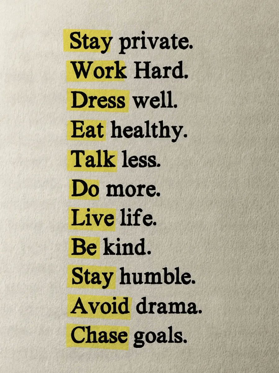Work hard, stay humble. Dress well, eat healthy. Speak less, do more. Be kind, enjoy life.Do you like this kind of life?