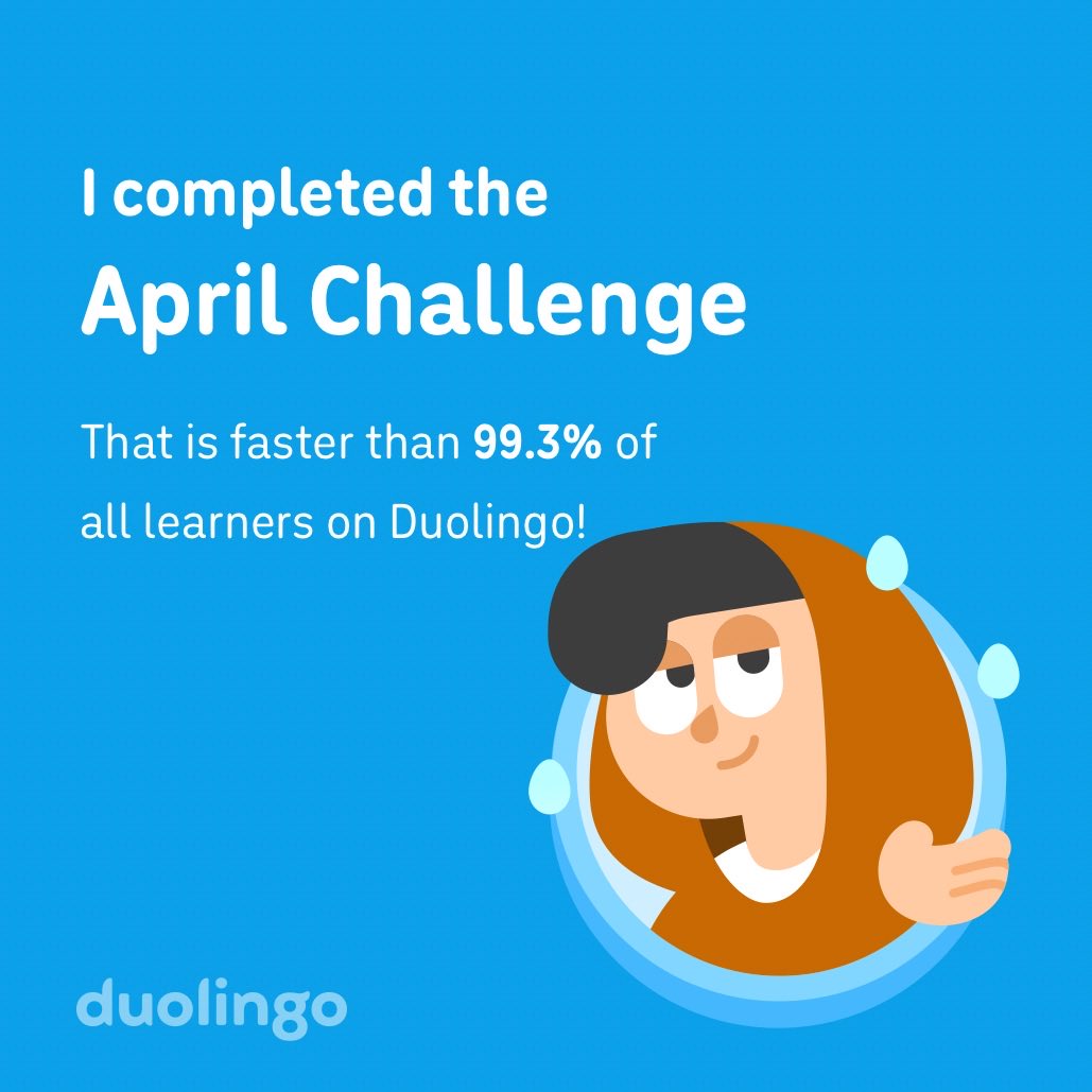 seeyouin100's tweet photo. I completed the April challenge faster than 99.3% of all learners on Duolingo! https://t.co/Nisknhvzt5