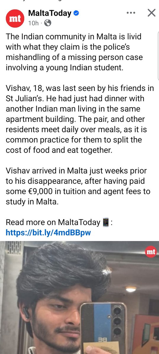 AJAYAWASTHI108's tweet photo. To
Dr. S. Jaishankar
Hon’ble Minister of External Affairs
Government of India
New Delhi

Subject: Urgent Intervention Required in Missing Indian Student Case in Malta and Concern Over Lack of Adequate Support

Respected Sir,

I write to you with deep concern regarding the disappearance of an 18-year-old Indian student, Vishav, who has been missing in Malta since 18 March 2026.

Vishav had recently travelled to Malta for higher education after investing a significant amount (approximately €9,000) towards tuition and associated expenses. He was last seen in St. Julian’s after dinner with a fellow Indian resident. Since then, there has been no trace of him. His personal belongings remain in his accommodation, and his phone has been switched off, raising serious concerns about his safety.

While a missing complaint was filed with local authorities, there appears to have been a delay in initiating urgent and visible action. This has caused distress not only to the family but also to the Indian community residing in Malta.

Furthermore, it is deeply concerning that despite reaching out to relevant authorities, including officials at the Indian mission in Malta, the family and concerned individuals feel that the level of support, urgency, and responsiveness has not been adequate considering the seriousness of the situation. Timely guidance, proactive coordination with local authorities, and stronger intervention were expected in such a critical matter involving the safety of an Indian citizen abroad.

In light of the above, I humbly request your urgent intervention to:
Direct the Indian High Commission in Malta to take immediate, proactive, and visible steps in coordination with Maltese authorities.

Ensure accountability and responsiveness from concerned officials handling the case.

Engage diplomatically with the Government of Malta to expedite a high-priority investigation.

Provide structured and regular updates to the family in India.
Extend all possible support to trace the missing student at the earliest.

This case has raised serious concerns regarding the safety and security of Indian students abroad and the effectiveness of response mechanisms in emergency situations.

Sir, your immediate intervention can bring hope to a distressed family and reinforce confidence among Indian citizens overseas.

I sincerely request you to treat this matter with utmost urgency 🙏

Thanks & Regd
Ajay Awasthi
akawasthi.official@gmail.com 

#DrSJaishankar
#MEAIndia
#IndianEmbassy
#IndiaForIndians
#AccountabilityNeeded
#WhereIsVishav
#ActNowMEA
#SupportIndianStudents
#DiplomaticActionNeede
#Malta
#IndiansInMalta
#StJulians
@DrSJaishankar @MEAIndia @HCI_Malta