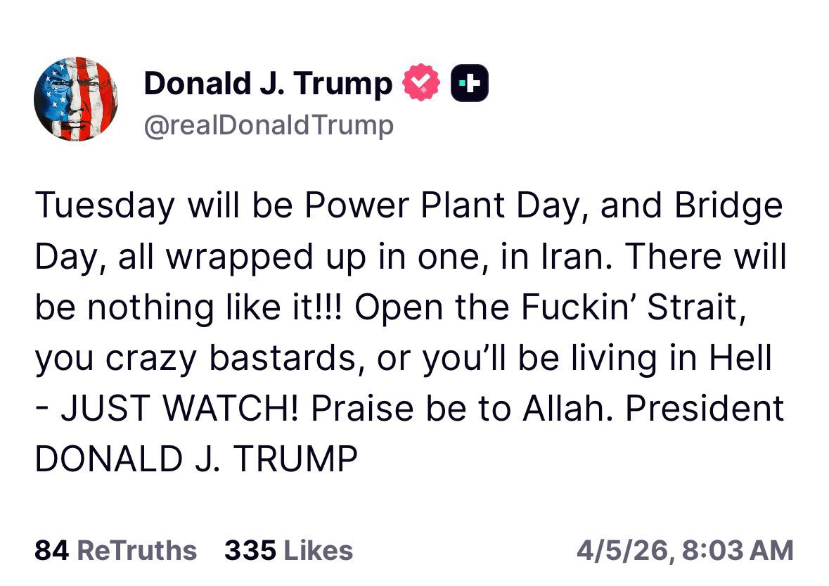 In future news... 
April 7th, 2026: Trump chickens out, postpones deadline. The strait remains closed. Welcome to another TACO Tuesday in the greatest unforced error of the Trump presidency.