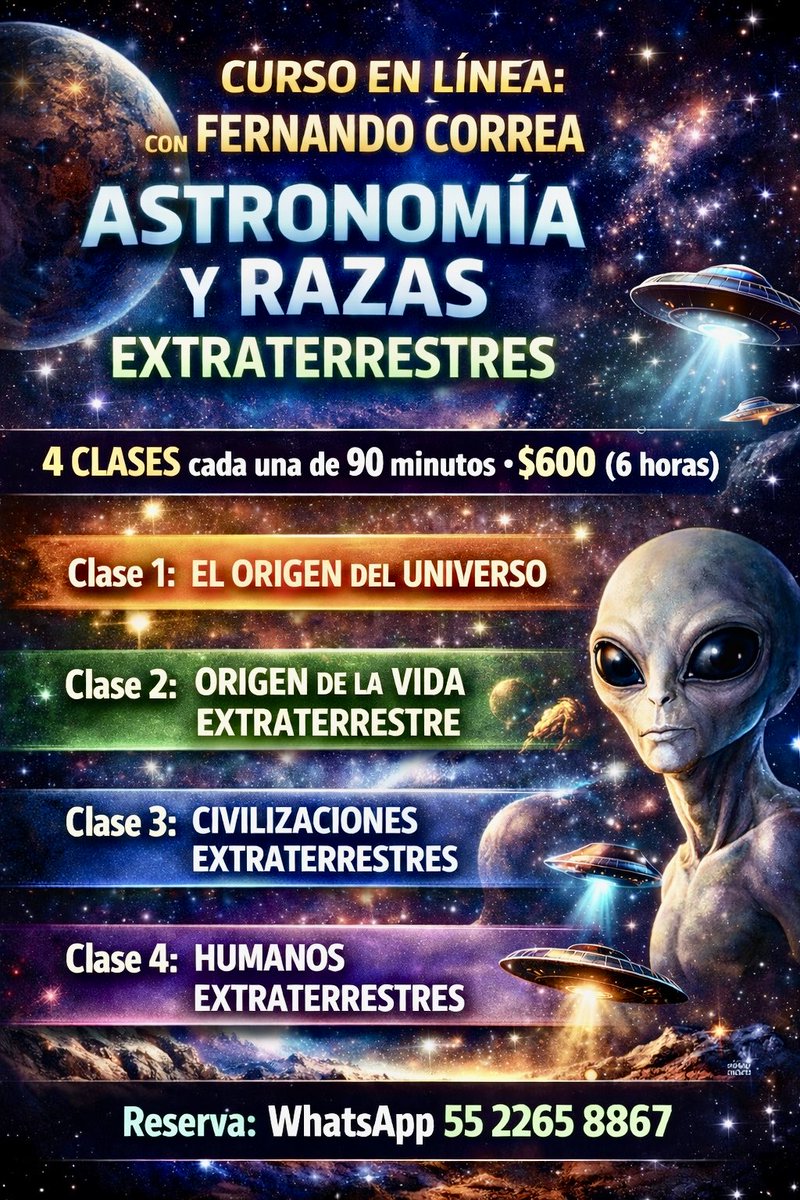 Fercorreaastro's tweet photo. #ASTRONOMIA Y RAZAS #EXTRATERRESTRES
CURSO DE VANGUARDIA EN LÍNEA SÁBADOS DE 10 a 11:30 AM MÉXICO
TOD@S INVITAD@S
CON LOS ÚLTIMOS DESCUBRIMIENTOS CIENTÍFICOS. Reserva WhatsApp 55 2265 8867 @Maussan_Tv @jaimemaussan1 #cursoenlinea #astronomia #razasextraterrestres https://t.co/IMsu7odaPr