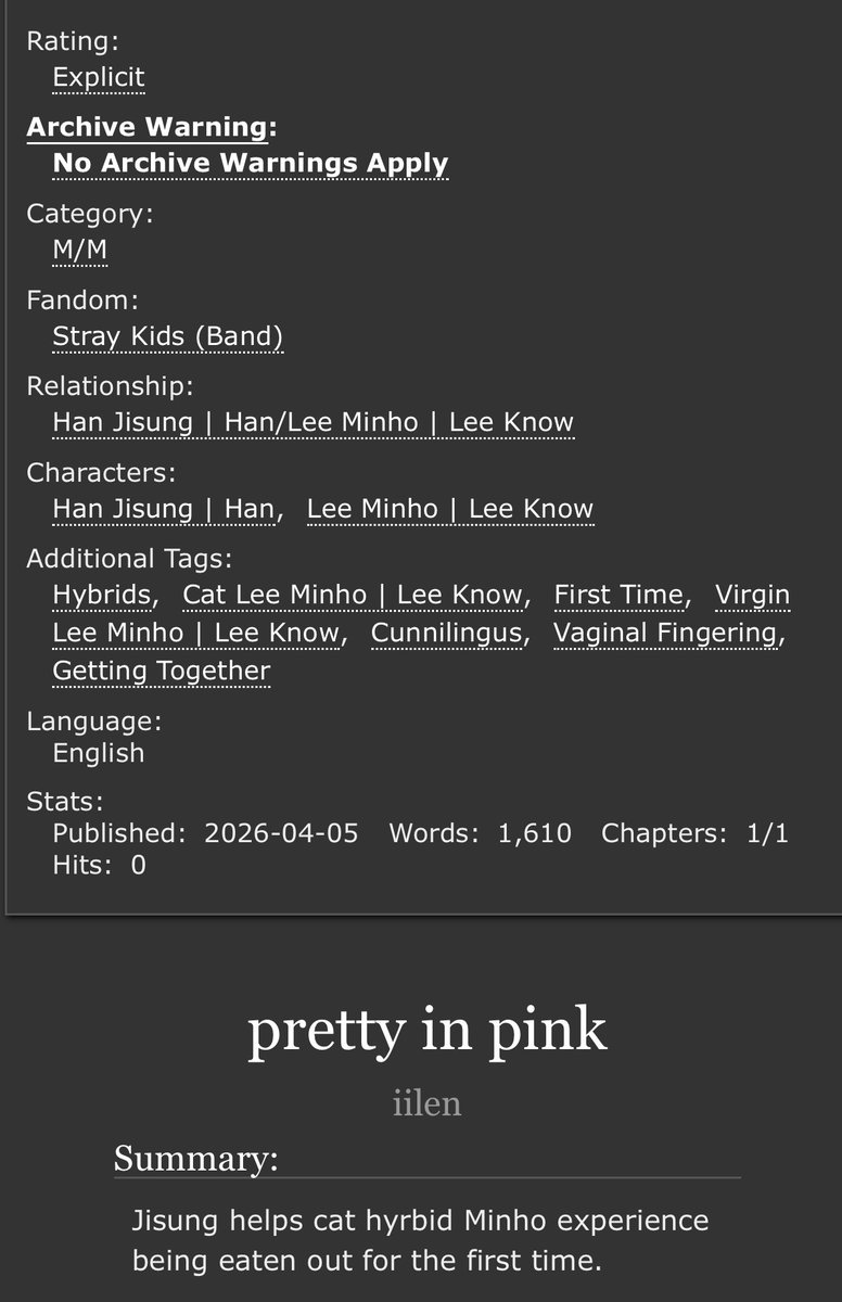 pretty in pink, E
mnsng
1.6kw
archiveofourown.org/works/82546871

Jsng helps cat hyrbid Mnho experience being eaten out for the first time.