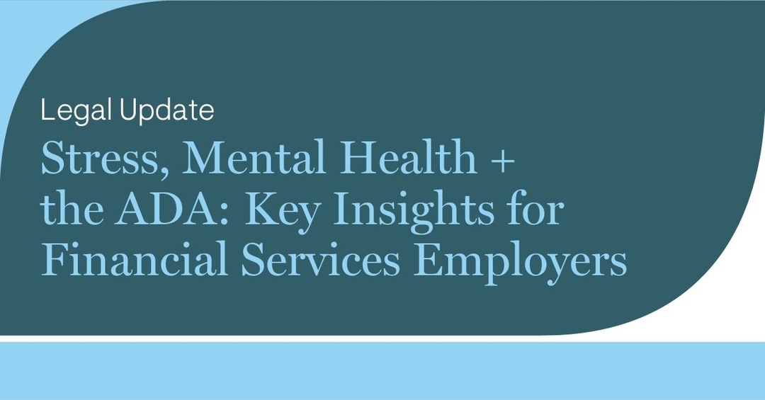 My colleagues Cepideh Roufougar and Tyler White analyze what qualifies as a work disability under the ADA and the heightened compliance, confidentiality and regulatory risks facing financial services employers. jllinks.com/4lR2Rtu