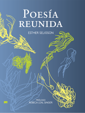 EstherSeligson's tweet photo. Ya apareció el tomo de la Poesía reunida de Esther Seligson, con el sello de Elefanta:

https://t.co/mLy993BPaI https://t.co/ocNfuzvj1f