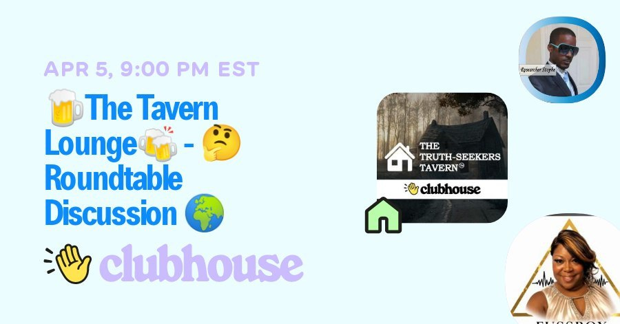 🚨 Join us in “The Truth-Seekers Tavern” on Sunday, April 5th, 2026 at 09:00 PM CT for "🍺The Tavern Lounge🍻 - 🤔 Round-table Discussion 🌍" on #Clubhouse. 

🍺 Open Mic Round-table Discussion 🎙✨

clubhouse.com/i/the-tavern-l…