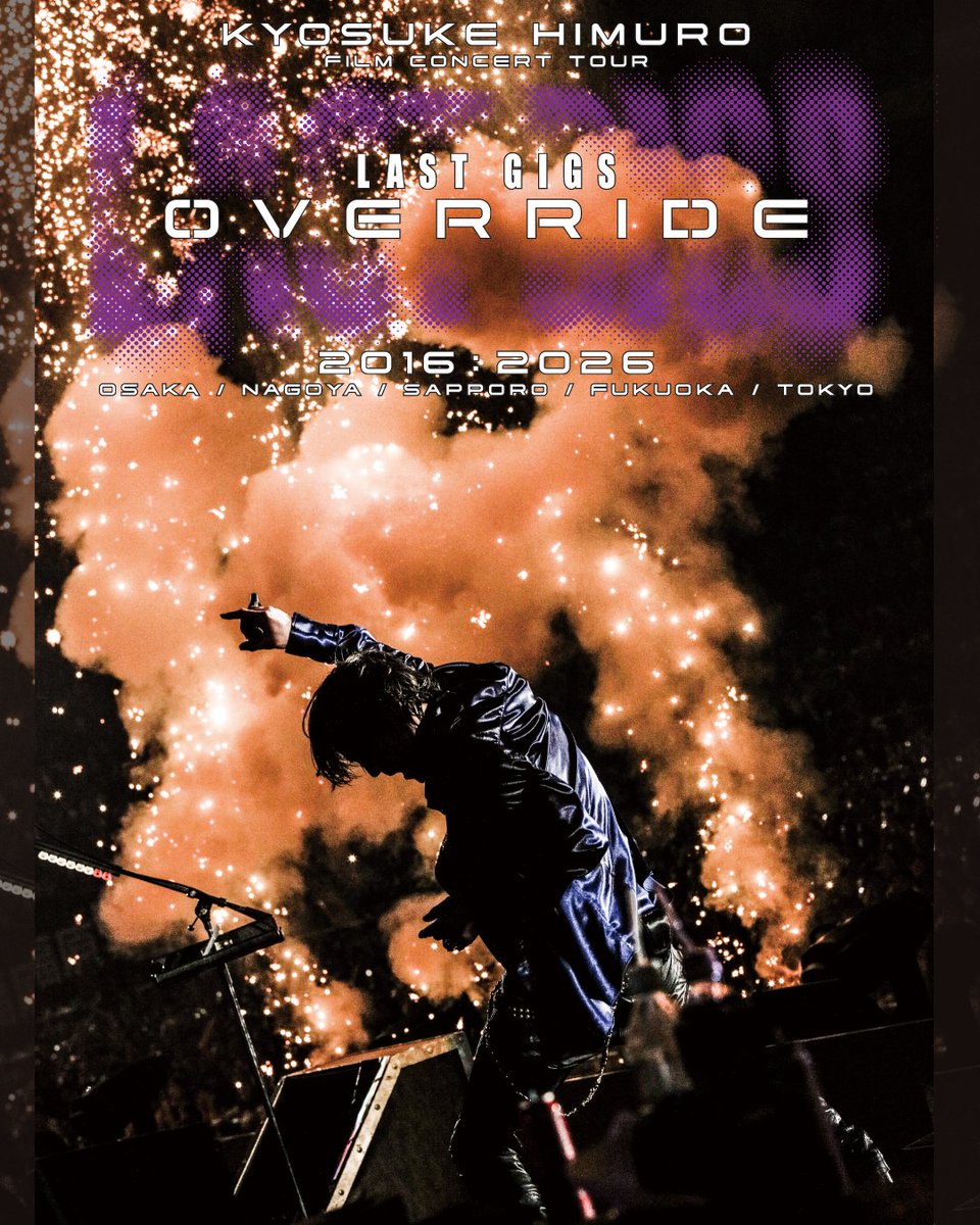 KYOSUKE HIMURO LAST GIGS OVERRIDE 2026年5月17日（日）Zepp Fukuoka