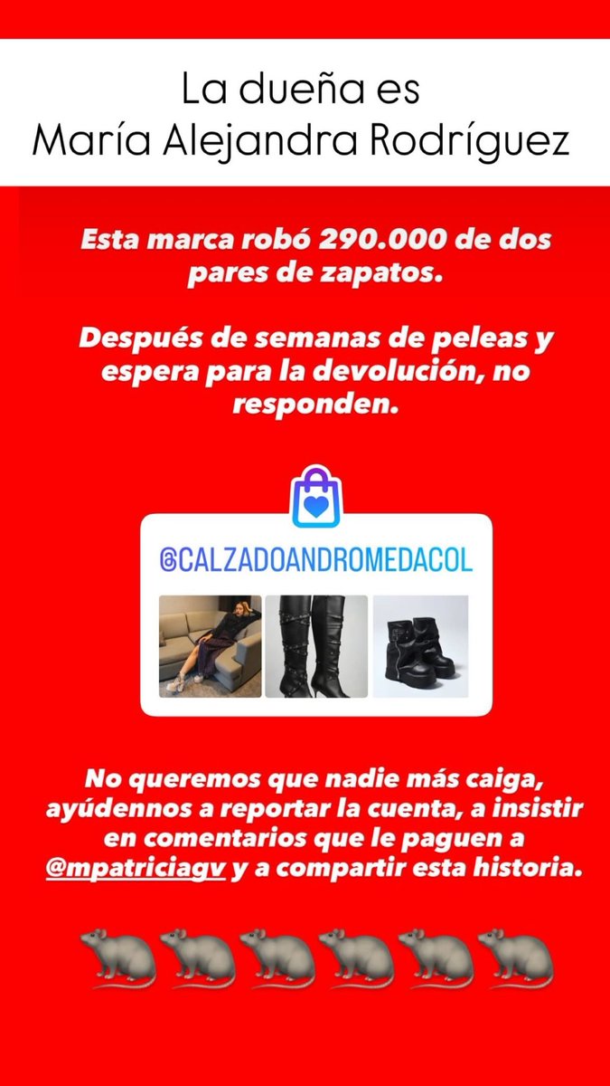 MariaPatriciaGV's tweet photo. 🚨ALERTA presunta ESTAFA 
“calzadoandromedacol” en Instagram cobra y NO entrega. No responden ni devuelven el dinero. 
La dueña engaña María Alejandra Rodríguez 
📞3204393067

AYUDA
👉 Reporten la cuenta
🥺 Recibo consejos para exigir mi dinero. 
Entre todos nos cuidamos 💪 https://t.co/6CRNSbGVjU