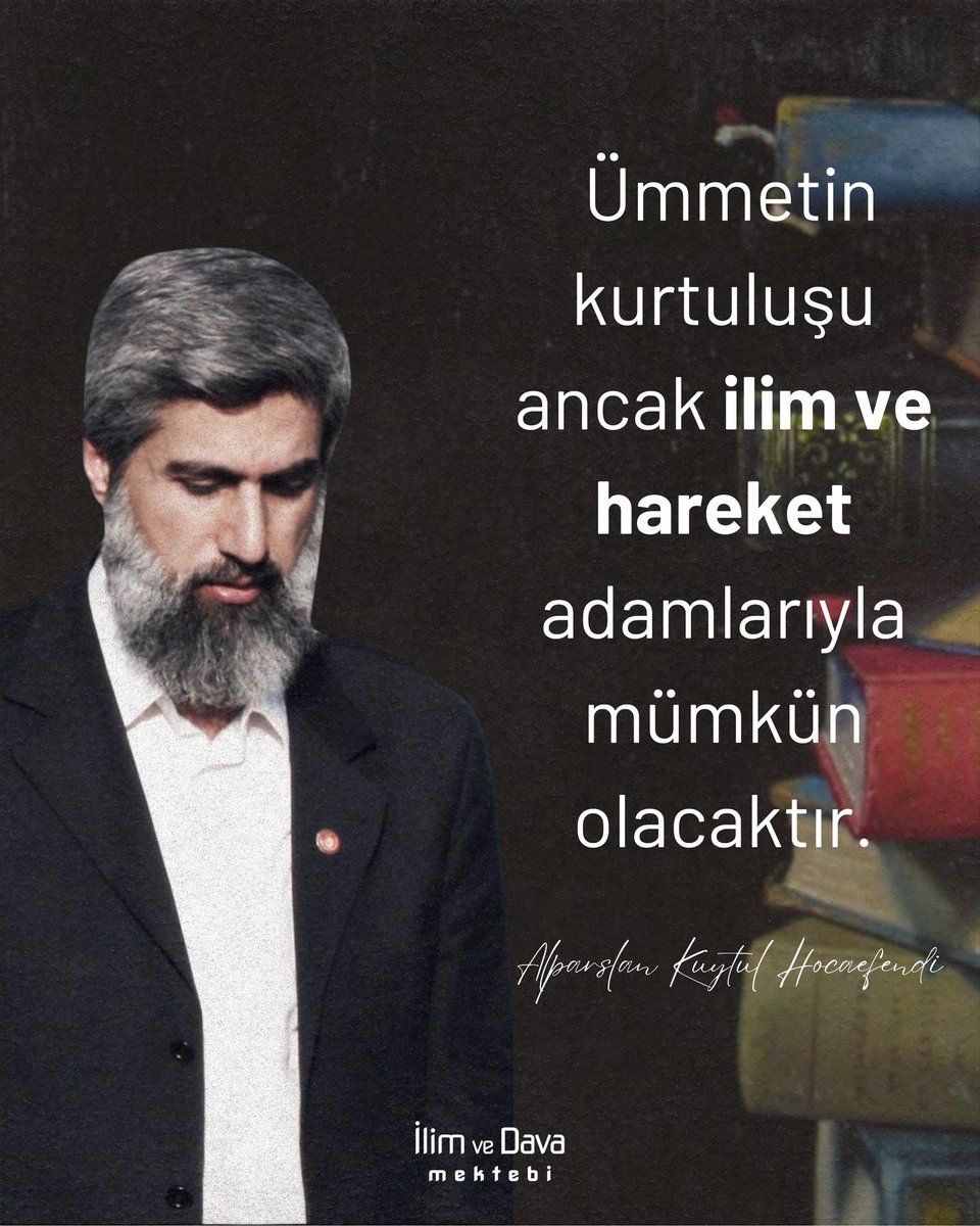 "Ümmetin kurtuluşu ancak ilim ve hareket adamlarıyla mümkün olacaktır."

| Alparslan Kuytul Hocaefendi