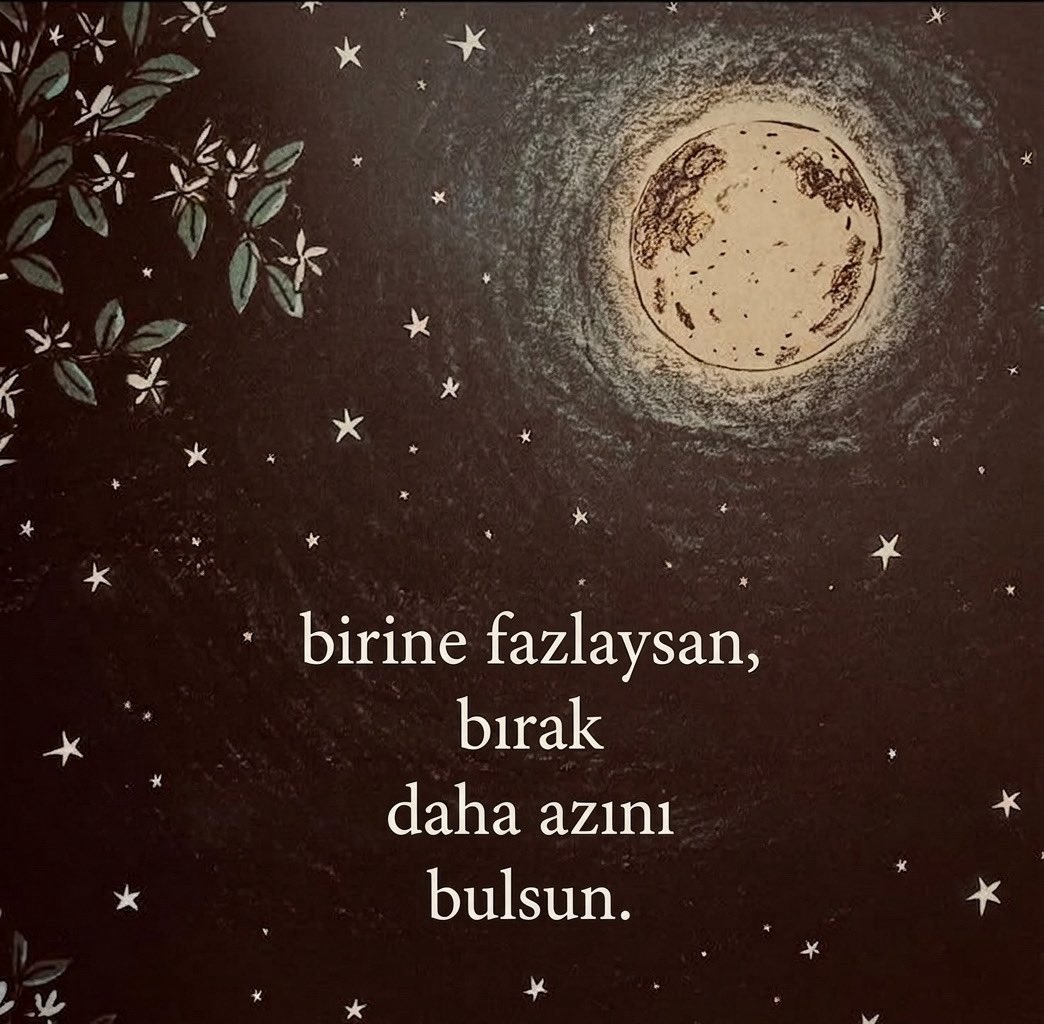 *birine fazlaysan, bırak daha azını bulsun.