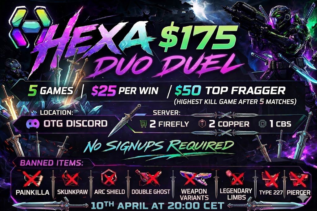 ⚔️ HEXA $175 DUO DUEL⚔️
🟣5 GAMES 
🟢$25 Per WIN 
🟣$50 Top Fragger 
🟢10th April 20:00 CET
🟣No signups required…
<a href="/HEXACorporation/">HEXA Corp.</a> <a href="/playoffthegrid/">Off The Grid</a>
<a href="/VladK133/">Vlad Korolev</a>