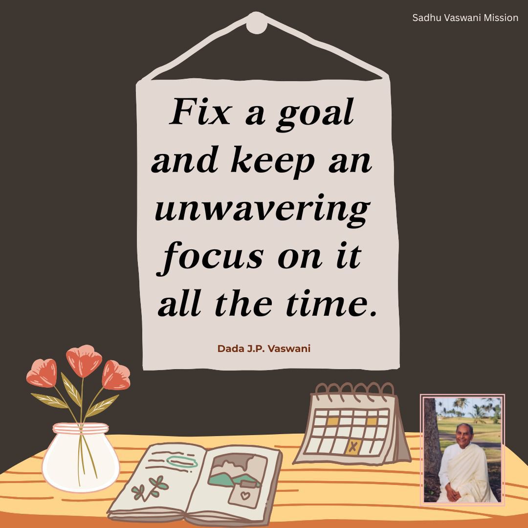 DadaJPVaswani's tweet image. Fix a goal and keep an unwavering focus on it all the time. 
#focus #goal