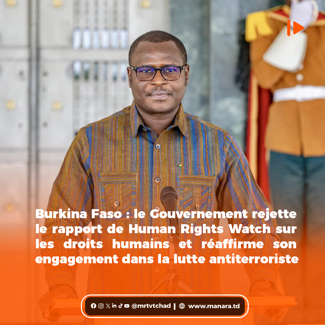 mrtvtchad's tweet image. 𝗗𝗥𝗢𝗜𝗧𝗦 𝗛𝗨𝗠𝗔𝗜𝗡𝗦 | Le Gouvernement du Burkina #Faso a réagi, par un communiqué, ce 5 avril 2026, suite au rapport publié par l’ONG Human Rights Watch sur la situation des droits humains dans le pays pour la période 2023-2025, et le rejette fermement. Dans un communiqué