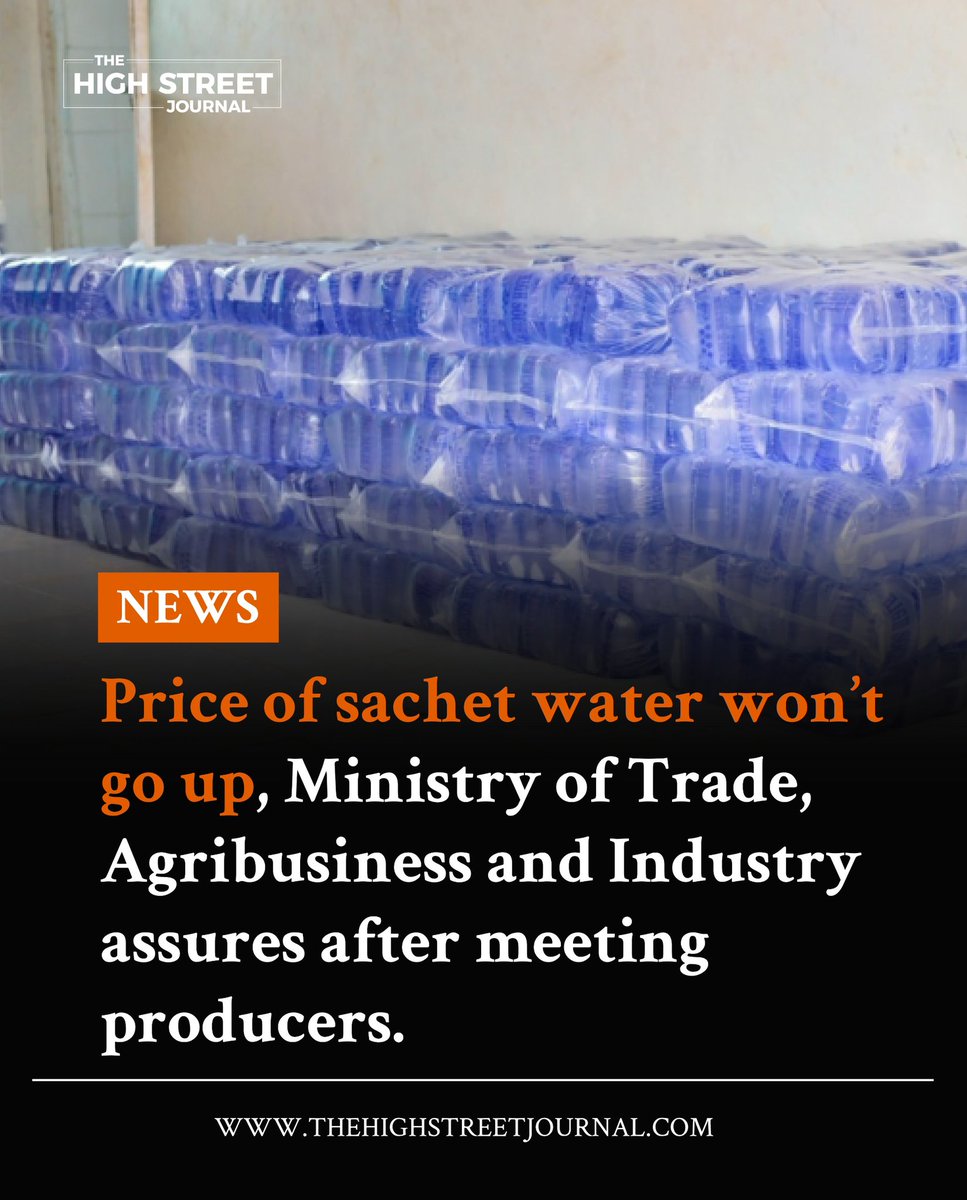 TheHighStreetJ's tweet photo. Price of sachet water won't go up, Ministry of Trade, Agribusiness and Industry assures after meeting producers.
@motigovgh @ofosu_adjare 

#THSJ #Business #Water #price #Ghana https://t.co/nrheHhfXhK