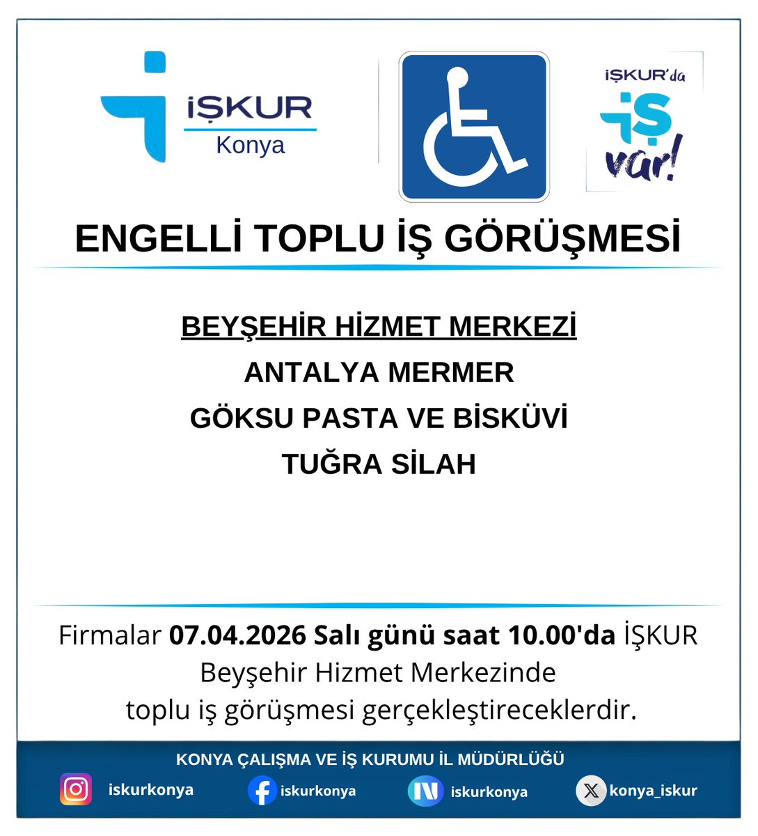 📢 BEYŞEHİR HİZMET MERKEZİ 
ENGELLİ VATANDAŞLARIMIZ İÇİN TOPLU İŞ GÖRÜŞMESİ

07 Nisan 2026 Salı günü saat 10.00’da 
İŞKUR Beyşehir Hizmet Merkezinde

toplu iş görüşmesi gerçekleştirecektir.

#EngelsizİşGücü
#Engelsizİstihdam

<a href="/TurkiyeIsKurumu/">İŞKUR</a>
