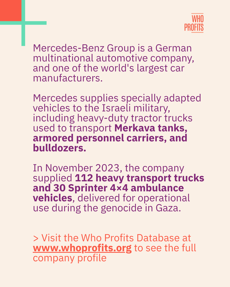 Who_Profits's tweet photo. Mercedes-Benz is among hundreds of companies in our database linked to corporate involvement in Israel’s violations of #Palestinian and Syrian rights under occupation. 
Our database is continuously updated to expose ongoing corporate activity
Explore more: https://t.co/0ojGC4XEE7 https://t.co/kW02e8OW7n