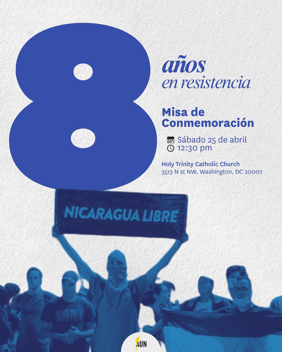 Invitamos a toda la comunidad nicaragüense en el área de D.C a participar  en la Misa de Conmemoración por los 8 años en resistencia, un espacio para honrar la memoria, acompañarnos como pueblo y renovar nuestra esperanza de libertad.

🗓 Sábado 25 de abril
🕧 12:30 p.m.
📍 Holy