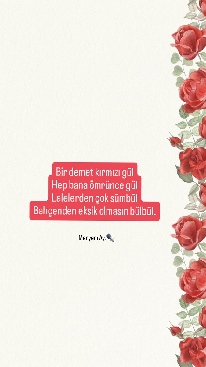 Gönül bağına sevgi ek,
Açsın her gün yeni çiçek.
Ne keder bil ne de dert çek,
Ömrün hep bahar olsun tek.

​Bahar gelmiş dağıma,
Bülbül uçmuş bağıma.
Senin yüzün gülerse,
Nur yağar dallarıma.