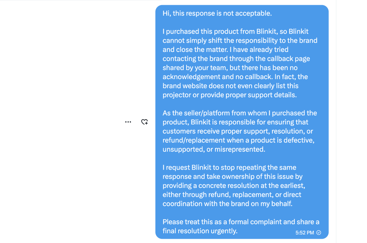 iamjpsonkar's tweet photo. @blinkitcares I already contacted the brand through the callback page shared by Blinkit, but received neither any acknowledgement nor any callback. Since I purchased the product from Blinkit, asking me to chase an unresponsive brand instead of providing a refund/replacement is not a valid. https://t.co/FpLZNfNxm5
