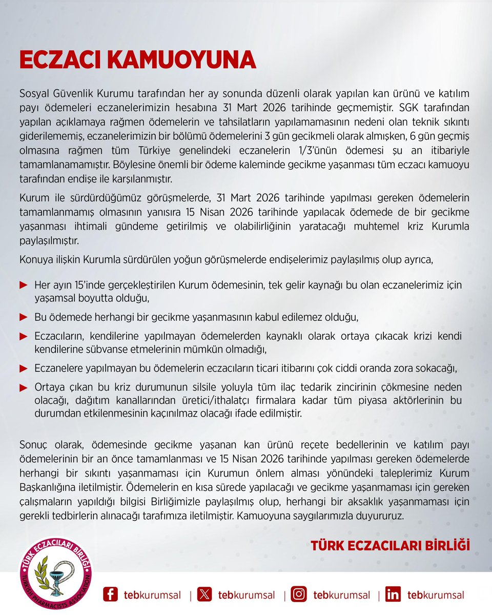 ECZACI KAMUOYUNA

Sosyal Güvenlik Kurumu tarafından her ay sonunda düzenli olarak yapılan kan ürünü ve katılım payı ödemeleri eczanelerimizin hesabına 31 Mart 2026 tarihinde geçmemiştir. SGK tarafından yapılan açıklamaya rağmen ödemelerin ve tahsilatların yapılamamasının nedeni