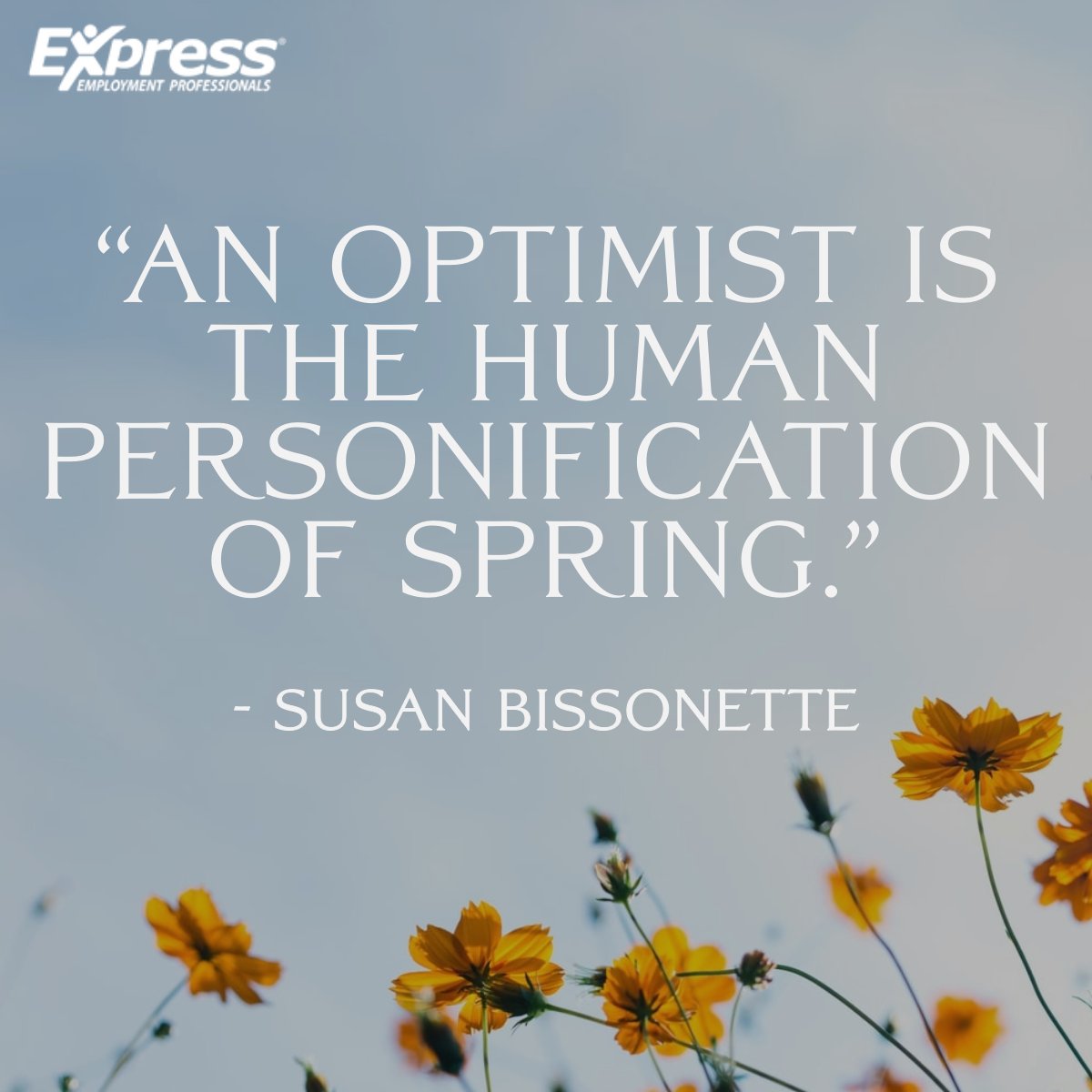 Channel your inner optimist and let your light shine.
