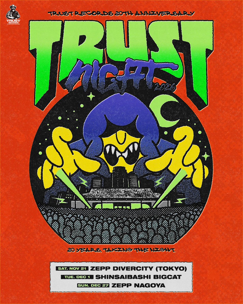 【🔥開催決定🔥】

TRUST RECORDS pre.
TRUST NIGHT 2026

11/21(土)Zepp DiverCity 
12/1(火)心斎橋BIGCAT
12/27(日)Zepp Nagoya

所属バンド多数出演！

レーベル設立20周年を祝して
過去最大級のレーベルイベント開催㊗️

🎫 : お得な早割先行(¥3,930)
〜4/29(水)23:59まで
w.pia.jp/t/trust-20th/