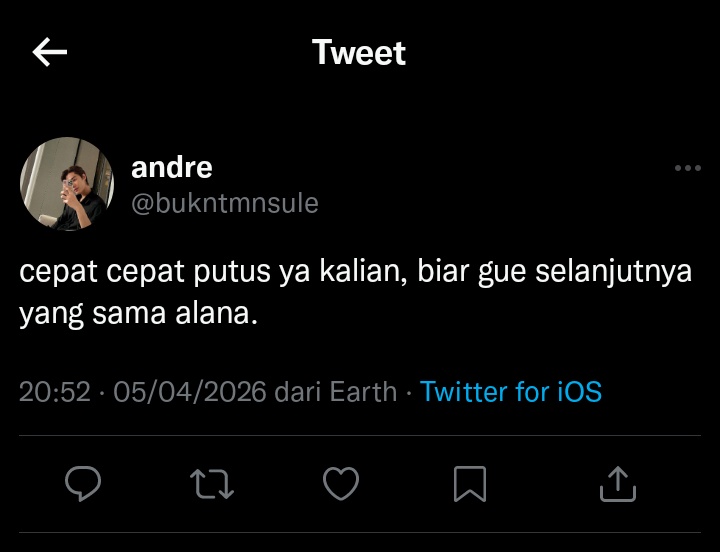 mending cari tau dulu siapa pacarnya Alana deh ndre.. dri pada lgsg doain putus gitu.