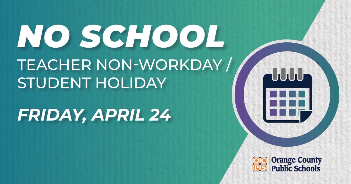 OCPSnews's tweet image. Just a friendly reminder that this Friday, April 24, is a Teacher Non-Workday/Student Holiday. Enjoy the three-day weekend! 

#ocps #WeAreOCPS