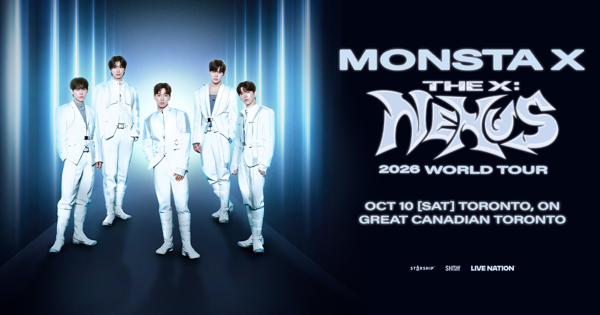 2026 MONSTA X WORLD TOUR [THE X : NEXUS]
Coming to Great Canadian Toronto on October 10!
Tickets on sale Tuesday, Apr 14 @ 3PM local: bit.ly/4v9fzIB💌

#몬스타엑스 #MONSTAX #MONSTA_X#MONSTAX_THEX_NEXUS #MONSTAXinNA