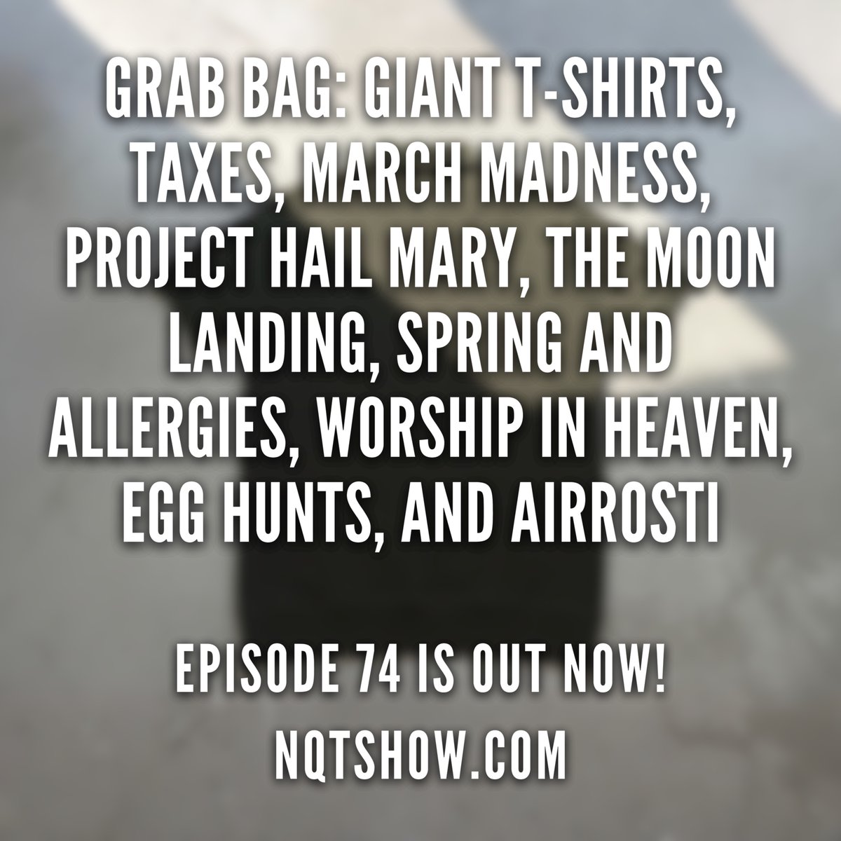 nqtshow's tweet photo. NEW EPISODE ALERT

Grab Bag: Giant T-Shirts, Taxes, March Madness, Project Hail Mary, The Moon Landing, Spring and Allergies, Worship in Heaven, Egg Hunts, and Airrosti

https://t.co/f8zsLfHsZa https://t.co/HgXC8XEK6C