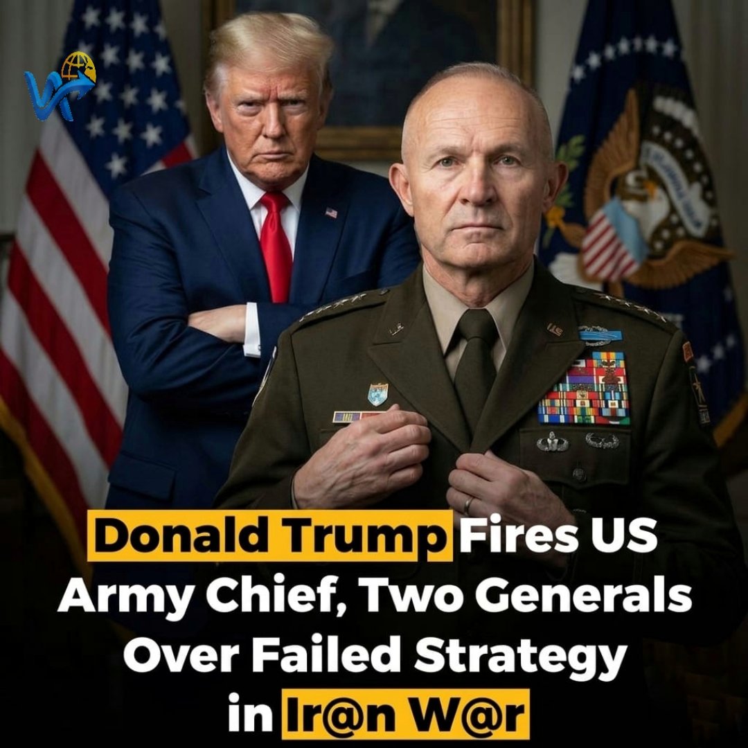 WFetch94137's tweet photo. Donald Trump fires the US Army Chief and two generals over failed strategy in the Iran war.

Disclaimer:

Based on reports. Details may change.

#worldfetch #DonaldTrump #USArmy #IranWar #MilitaryNews #Geopolitics #WorldNews https://t.co/y2uQBWt6dA