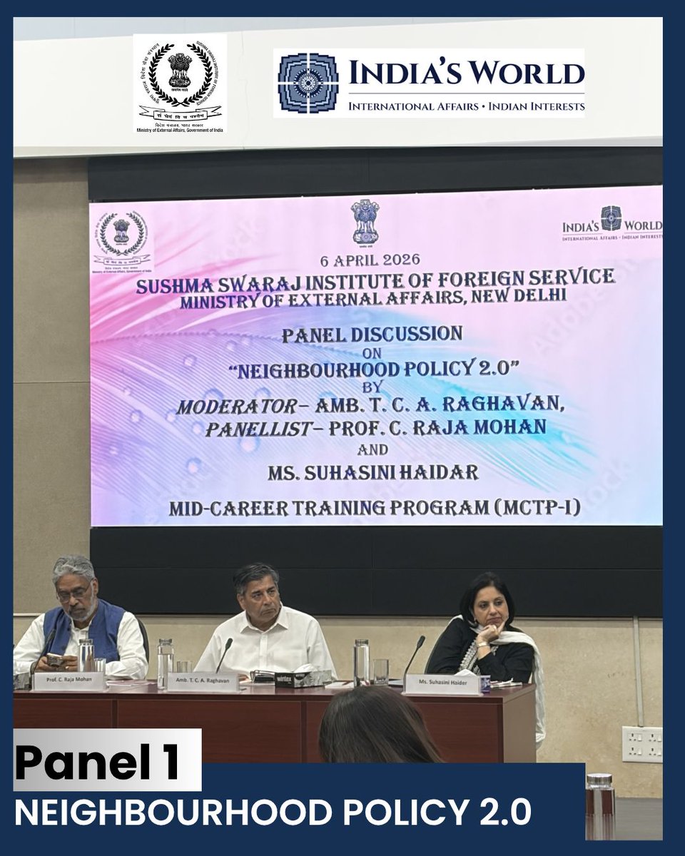 IndiasWorld_mag's tweet photo. 📍 Venue: Sushma Swaraj Institute of Foreign Service, New Delhi
📅 Date: April 6, 2026

India’s World, in collaboration with the Sushma Swaraj Institute of Foreign Service @SSIFS_MEA, hosted two panel discussions as part of the Mid-Career Training Program for Indian Foreign Service officers.

Session 1: “Neighbourhood Policy 2.0” (2:00 PM – 3:30 PM)

Chaired by @tca_raghavan, the panel brought together @MohanCRaja and @suhasinih for a deep dive into the evolution of India’s neighbourhood policy.

From navigating political transitions and strengthening economic engagement to enhancing connectivity and addressing emerging security dynamics, the discussion explored how India can recalibrate its regional approach amid intensifying geopolitical competition.